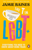 The T in LGBT : Everything you need to know about being trans-9781785045523