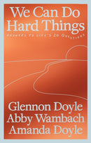 We Can Do Hard Things : Answers to Life's 20 Questions-9781785045752