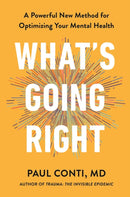 What's Going Right : A Powerful New Method for Optimising Your Mental Health-9781785045806