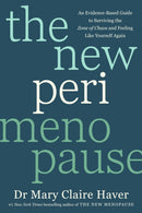 The New Perimenopause : An Evidence-Based Guide to Surviving the Zone of Chaos and Feeling Like Yourself Again-9781785046308