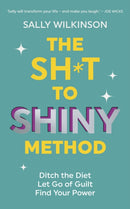 The Sh*t to Shiny Method