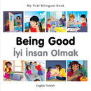 My First Bilingual Book - Being Good - Turkish-english