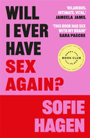 Will I Ever Have Sex Again? : A disarmingly honest and funny exploration of sex (and those who aren't having it)-9781785120428