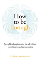 How to be Enough