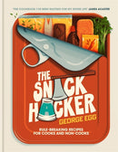 The Snack Hacker : Rule-Breaking Recipes for Cooks and Non-Cooks-9781785121715