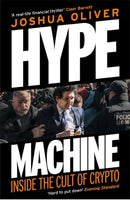 Hype Machine: Inside the Cult of Crypto : 'Hard to put down' EVENING STANDARD-9781785122347