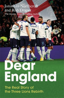 Dear England : The Real Story of the Three Lions Rebirth-9781785122514