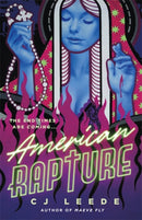 American Rapture : Gripping feminist horror from the author of MAEVE FLY-9781785124662
