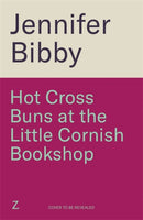Hot Cross Buns at the Little Cornish Bookshop : The perfect life-affirming, joyful small town romance for spring-9781785126673