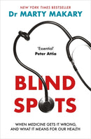 Blind Spots : When Medicine Gets It Wrong, and What It Means for Our Health-9781785126925