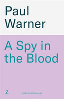 A Spy in the Blood : For fans of Slow Horses and Damascus Station, a gripping espionage thriller-9781785129940