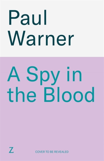 A Spy in the Blood : For fans of Slow Horses and Damascus Station, a gripping espionage thriller-9781785129940