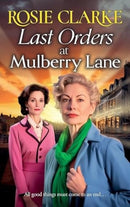 Last Orders at Mulberry Lane : The heartbreaking, emotional saga from bestselling author Rosie Clarke-9781785131066