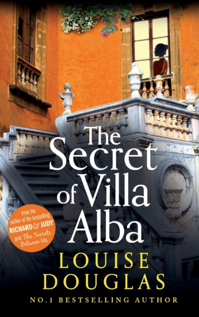 The Secret of Villa Alba : The beautifully written, page-turning novel from NUMBER 1 BESTSELLER Louise Douglas-9781785133602