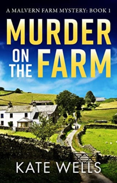 Murder on the Farm : The start of a gripping, unputdownable cozy mystery series from Kate Wells-9781785134210