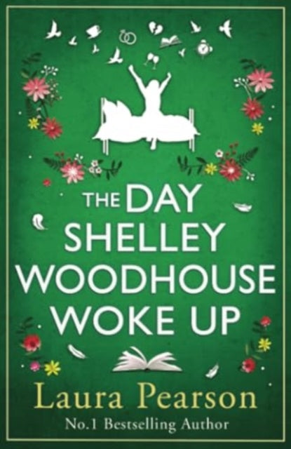 The Day Shelley Woodhouse Woke Up : The uplifting, emotional read from the author of NUMBER ONE BESTSELLER The Last List of Mabel Beaumont-9781785136399