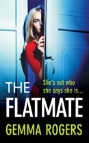 The Flatmate : A completely addictive thriller from Gemma Rogers-9781785138003