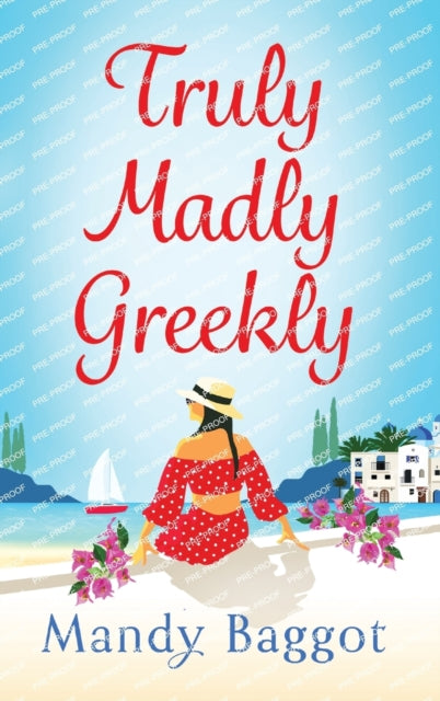 Truly, Madly, Greekly : The perfect romantic feel-good read from Mandy Baggot-9781785139383