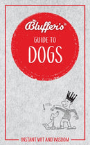 Bluffer's Guide to Dogs : Instant wit and wisdom-9781785212437