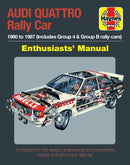 Audi Quattro Rally Car Manual : 1980 to 1987 (includes Group 4 & Group B rally cars)-9781785212505