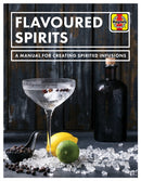 Flavoured Spirits : A Manual for Creating Spirited Infusions-9781785216695
