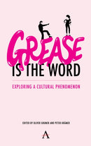 Grease Is the Word' : Exploring a Cultural Phenomenon-9781785271106