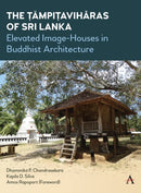 The Tampitaviharas of Sri Lanka : Elevated Image-Houses in Buddhist Architecture-9781785277498