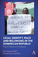 Legal Identity, Race and Belonging in the Dominican Republic : From Citizen to Foreigner-9781785277641