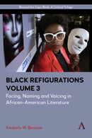 Black Refigurations : Facing, Naming and Voicing in African-American Literature, Volume III-9781785278730