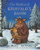 The Shetland Gruffalo's Bairn : The Gruffalo's Child in Shetland Scots-9781785300721