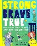 Strong Brave True : Great Scots Who Changed the World . . . And How You Can Too-9781785302510