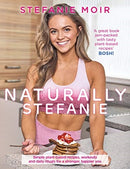 Naturally Stefanie : Recipes, workouts and daily rituals for a stronger, happier you-9781785302794
