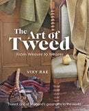 The Art of Tweed : From Weaver to Wearer-9781785303210