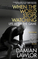 When the World Stops Watching : Life After the Game-9781785303449