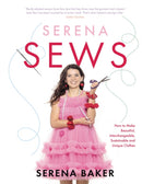 Serena Sews : How to Make Beautiful, Interchangeable, Sustainable and Unique Clothes-9781785303883