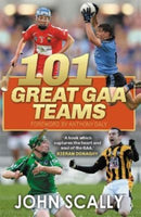 101 Great GAA Teams-9781785303913