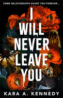 I Will Never Leave You : Some relationships haunt you forever...-9781785305054