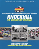 Knockhill: 50 Years of Racing : The Official 50th Anniversary Book-9781785305467