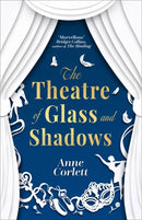 The Theatre of Glass and Shadows : the immersive novel about power and desire in a world where nothing is quite as it seems-9781785305542