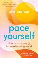 Pace Yourself : How to have energy in an exhausting world-9781785305634