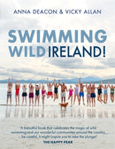 Swimming Wild Ireland : A Celebration of Ireland's Incredible Wild Swimming Communities-9781785305702