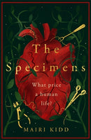 The Specimens : A bold retelling of Burke and Hare's crimes from the women closest to the gruesome truth-9781785306365