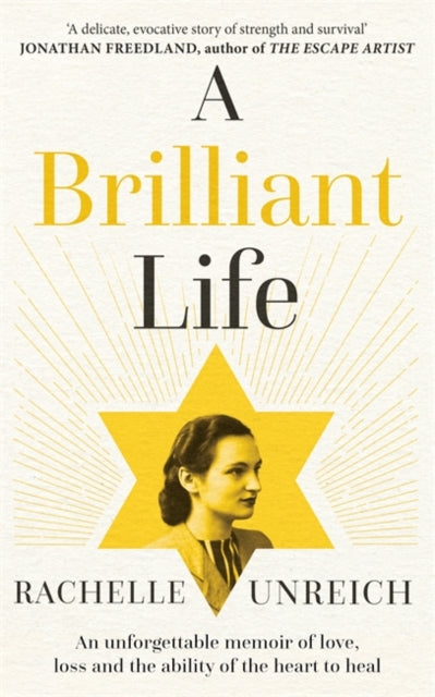 A Brilliant Life : An Unforgettable Memoir of Surviving Auschwitz and Learning to Live Again-9781785306525