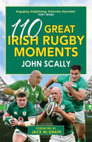 110 Great Irish Rugby Moments-9781785307492