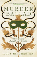 Murder Ballad : A gripping mystery of desire, betrayal and secrets set in the musical world of 18th century Edinburgh-9781785307522