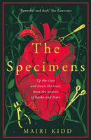 The Specimens : A bold retelling of Burke and Hare's crimes from the women closest to the gruesome truth-9781785307539