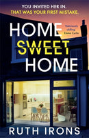 Home Sweet Home : A twisty new domestic thriller from the author of THE PERFECT GUEST-9781785307553