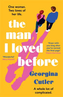 The Man I Loved Before : An unforgettable enemies-to-lovers romcom about starting over-9781785307942