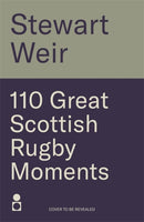 110 Great Scottish Rugby Moments-9781785308420