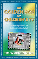 The Golden Age of Children's TV : The shows we loved growing-up, the perfect gift-9781785308437